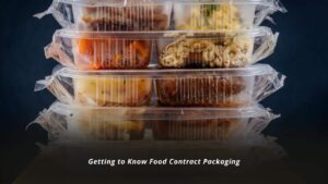 image represents Getting to Know Food Contract Packaging