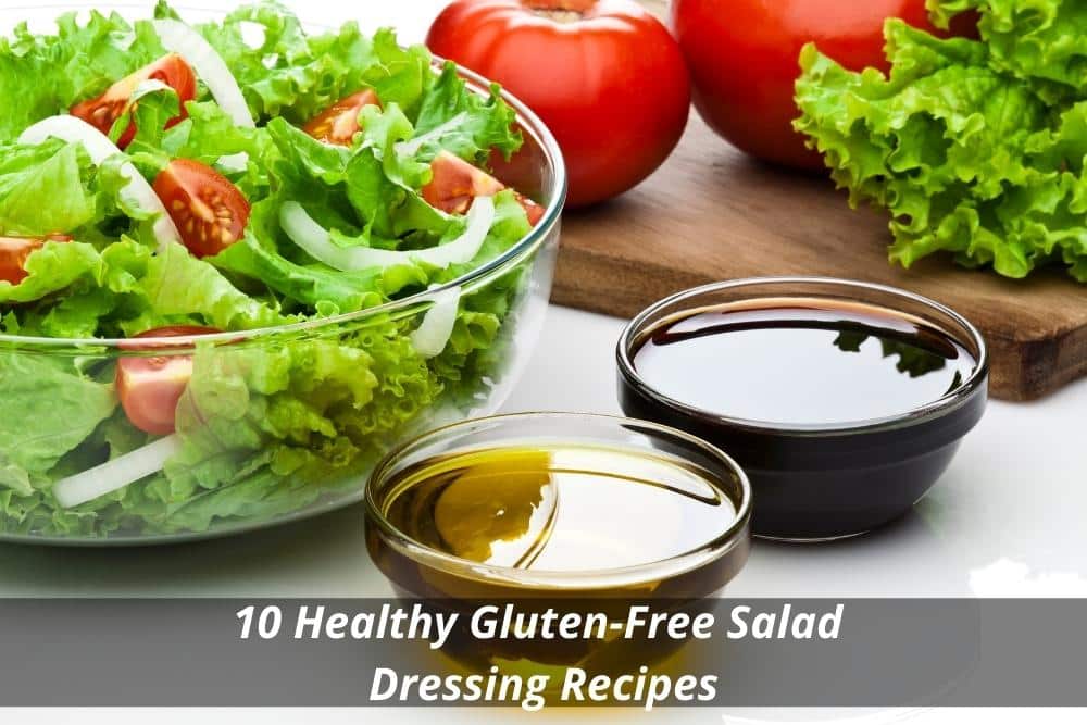 Image presents 10 Healthy Gluten-Free Salad Dressing Recipes
