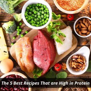 Image presents The 5 Best Recipes That are High in Protein